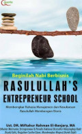 Beginilah nabi berbisnis rasulullah's entrepreneur school : membongkar rahasia manajemen dan kesuksesan rasulullah membangun bisnis