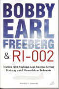 Bobby earl freeberg & ri-002 : mantan pilot angkatan laut amerika serikat berjuang untuk kemerdekaan indonesia