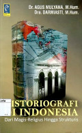 Historiografi  di indonesia : dari magis - religius hingga strukturis tahun 2009