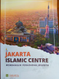 Jakarta islamic centre membangun peradaban ibukota : peran & kontribusi ulama membangun jakarta