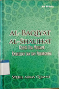 Al-baqiyat al-shalihat : koleksi doa mustajab Rasulullah saw dan keluarganya