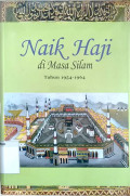 Naik haji di masa silam : Kisah-kisah orang Indonesia naik haji 1954-2964 (jilid 3)