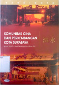 Komunitas Cina dan Perkembangan Kota Surabaya : Abad XVIII sampai Pertengahan Abad XX
