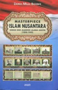 Masterpiece islam nusantara : sanad dan jejaring ulama - santri (1830 - 1945) tahun 2016