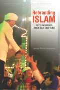 Rebranding Islam: piety, prosperity, and a self help guru