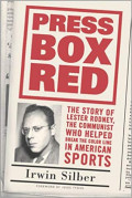 Press box red : the story lester rodal the communism who helped break the color line in american sports