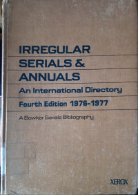 Irregular serials and annuals an international directory fourth edition 1976-1977 : a bowker serials bibliography