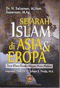 Sejarah islam di Asia & Eropa : dari masa klasik hingga masa modern