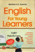 English for young learners : Melejitkan potensi anak melalui english class yang fun, asyik, dan menarik tahun 2009