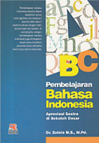 Pembelajaran bahasa Indonesia : apresiasi sastra di sekolah dasar
