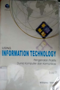 Using information technology : a practical introduction to computers & communications complete version (Fifth Edition)