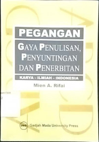Pegangan gaya penulisan, penyuntingan dan penerbitan karya ilmiah Indonesia