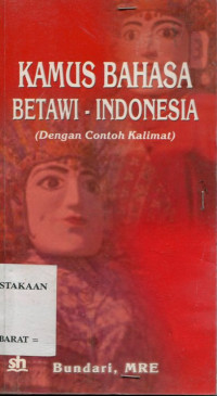 Kamus bahasa Betawi - Indonesia (dengan contoh kalimat)