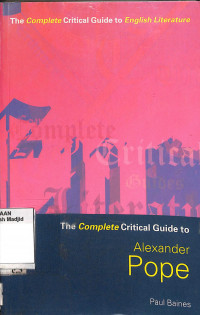 The complete critical guide to english literature : the complete critical guide to alexander pope