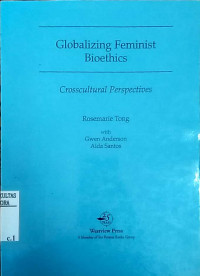Globalizing feminist bioethics : crosscultural prespectives
