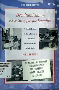 Deculturalization and the Struggle for Equality: a brief history of the education of dominated cultures in the united states