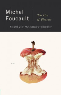 The use of pleasure : volume 2 of the history of sexuality