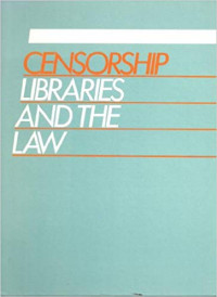 Censorship libraries and the law : compiled and with an introduction by haig bosmajian university of washington