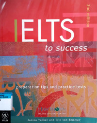 Ielts to success : preparation tips and practice tests