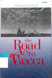 The road to Mecca : perjalanan spiritual seorang pencari kebenaran buku pertama