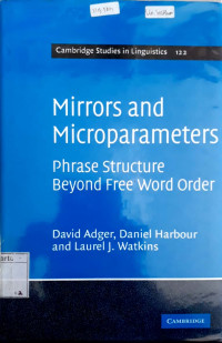 Mirrors and microparameters : phrase structure beyond free word order