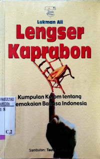 Lengser kaprabon : kumpulan kolom tentang pemakaian bahasa Indonesia