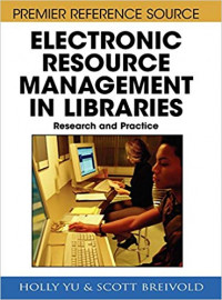 Electronic resource management in libraries : research and practice