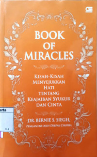 Book of miracles : kisah-kisah menyejukan hati tentang keajaiban syukur dan cinta