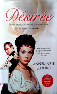 Desiree : novel memikat tentang cinta pertama Napoleon Bonaparte