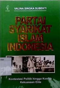 Partai syarikat Islam Indonesia : kontestasi politik hingga konflik kekuasaan elite