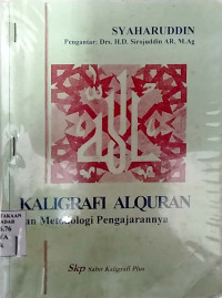 Kaligrafi alquran : dan metodologi pengajarannya