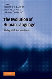 The evolution of human language : biolinguistic perspective