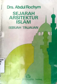 Sejarah arsitektur islam: sebuah tinjauan