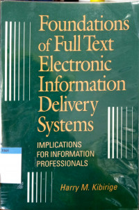 Foundations of full text electronic information delivery systems : implications for information professionals