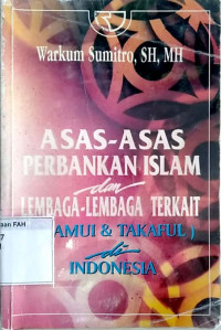 Asas-asas perbankan Islam dan lembaga-lembaga terkait (bamui & takaful) di Indonesia