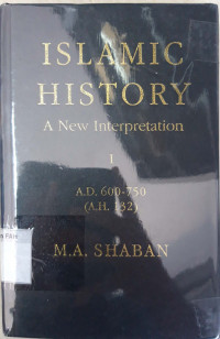 Islamic history : a new interpretation 1