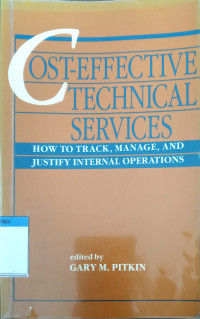 Cost effective technical services : how to track, manage and justify internal operations