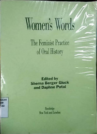 Women's words : the feminist practice of oral history