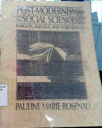 Post-modernism and the social sciences : insights, inroads, and intrusion