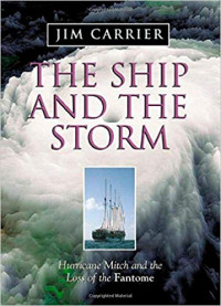 The ship and the storm : hurricane mitch and the loss of the fantone