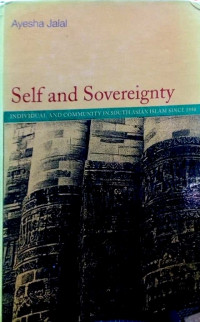 Self and sovereignty : Individual and community in soult asian islam since 1850