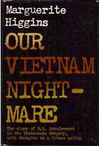 Our vietnam nightmare : the story og the u.s. involvement in the vietnamise tragedy, with thoughts on a future policy