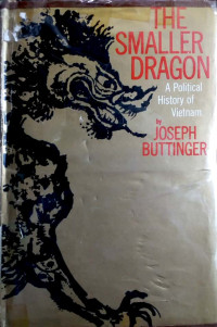 The smaller dragon : a political history of Vietnam