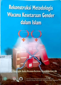 Rekonstruksi metodologis wacana kesetaraan gender dalam islam