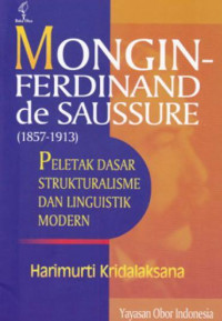 Mongin ferdinand de saussure (1857-1913) peletak dasar strukturalisme dan linguistik modern
