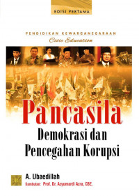 Pancasila demokrasi dan pencegahan korupsi : Edisi pertama