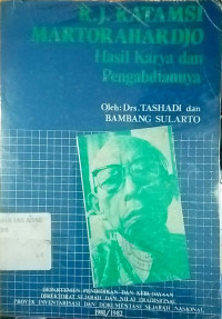 R.J. Katamsi Martorahardjo : hasil karya dan pengabdiannya