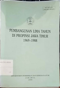 Pembangunan lima tahun di propinsi Jawa Timur 1969-1988
