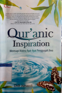 Qur'anic inspiration : meresapi makna ayat ayat penggugah jiwa