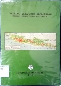 Katalog peta Jawa beranotasi : koleksi Perpustakaan Nasional RI